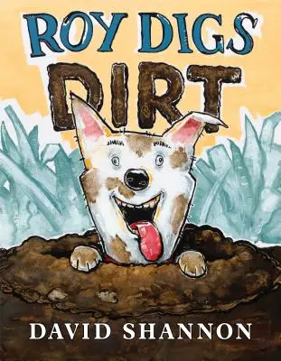 Roy creuse la terre - Roy Digs Dirt