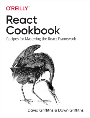 React Cookbook : Recettes pour maîtriser le framework React - React Cookbook: Recipes for Mastering the React Framework