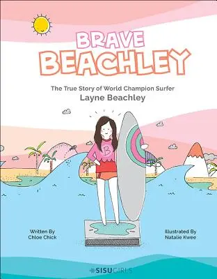 Brave Beachley : L'histoire vraie du champion du monde de surf Layne Beachley - Brave Beachley: The True Story of World Champion Surfer Layne Beachley