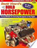 How to Build Horsepower de David Vizard : Méthodes éprouvées pour augmenter la puissance de n'importe quel moteur - David Vizard's How to Build Horsepower: Proven Methods for Increasing Horsepower in Any Engine