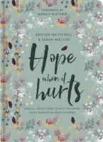 L'espoir quand ça fait mal : Réflexions bibliques pour vous aider à saisir le but de Dieu dans votre souffrance - Hope When It Hurts: Biblical Reflections to Help You Grasp God's Purpose in Your Suffering