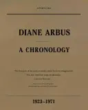 Diane Arbus : Chronologie, 1923-1971 - Diane Arbus: A Chronology, 1923-1971