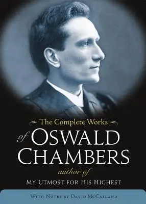 L'œuvre complète d'Oswald Chambers - The Complete Works of Oswald Chambers