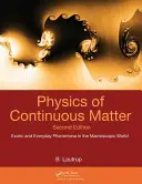 Physique de la matière continue : Phénomènes exotiques et quotidiens dans le monde macroscopique - Physics of Continuous Matter: Exotic and Everyday Phenomena in the Macroscopic World