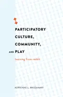 Culture participative, communauté et jeu ; apprendre de Reddit - Participatory Culture, Community, and Play; Learning from Reddit