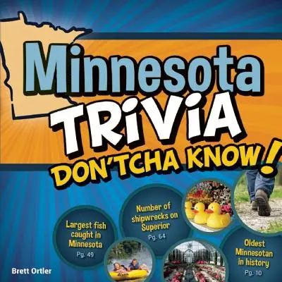 Minnesota Trivia Don'tcha Know ! - Minnesota Trivia Don'tcha Know!