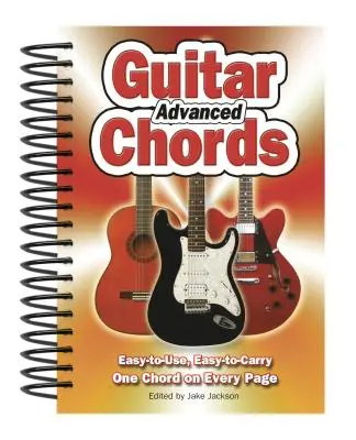 Accords de guitare avancés : Facile à utiliser, facile à transporter, un accord par page - Advanced Guitar Chords: Easy-To-Use, Easy-To-Carry, One Chord on Every Page