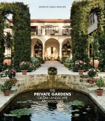 Les jardins privés de SMI Landscape Architecture - The Private Gardens of SMI Landscape Architecture