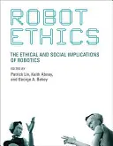 L'éthique des robots : Les implications éthiques et sociales de la robotique - Robot Ethics: The Ethical and Social Implications of Robotics