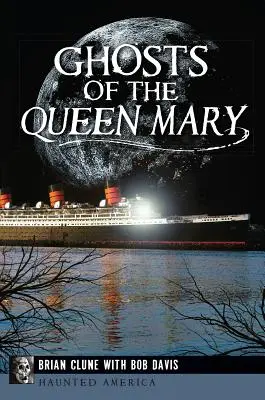 Les fantômes du Queen Mary - Ghosts of the Queen Mary