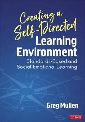 Créer un environnement d'apprentissage autodirigé : L'apprentissage basé sur les normes et l'apprentissage socio-émotionnel - Creating a Self-Directed Learning Environment: Standards-Based and Social-Emotional Learning