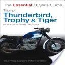 Triumph Thunderbird, Trophy & Tiger : Modèles 650cc & 750cc : 1950-1983 - Triumph Thunderbird, Trophy & Tiger: 650cc & 750cc Models: 1950-1983