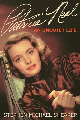 Patricia Neal : Une vie tranquille - Patricia Neal: An Unquiet Life