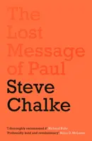 Le message perdu de Paul : L'Eglise a-t-elle mal compris l'apôtre Paul ? - The Lost Message of Paul: Has the Church misunderstood the Apostle Paul?