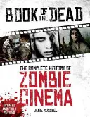 Le livre des morts : l'histoire complète du cinéma zombie - Book of the Dead: The Complete History of Zombie Cinema