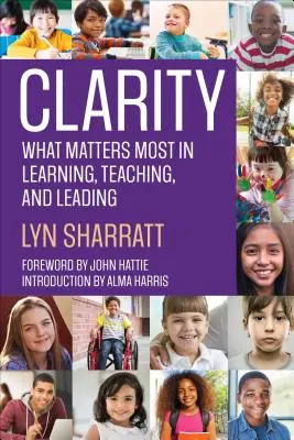 Clarté : Ce qui compte le plus dans l'apprentissage, l'enseignement et la direction - Clarity: What Matters Most in Learning, Teaching, and Leading