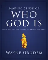 Comprendre qui est Dieu, 2 : Une des sept parties de la Théologie systématique de Grudem - Making Sense of Who God Is, 2: One of Seven Parts from Grudem's Systematic Theology