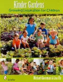 Jardins d'enfants : Cultiver l'inspiration pour les enfants - Kinder Gardens: Growing Inspiration for Children