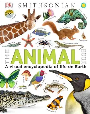 Le livre des animaux : Une encyclopédie visuelle de la vie sur terre - The Animal Book: A Visual Encyclopedia of Life on Earth