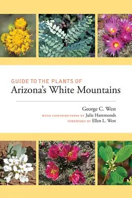 Guide des plantes des montagnes blanches de l'Arizona - Guide to the Plants of Arizona's White Mountains