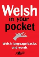 Le gallois dans votre poche : Les bases et les mots de la langue galloise - Welsh in Your Pocket: Welsh Language Basics and Words