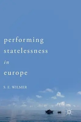 La représentation de l'apatridie en Europe - Performing Statelessness in Europe