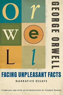 Faire face à des faits désagréables : Essais narratifs - Facing Unpleasant Facts: Narrative Essays