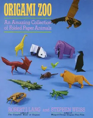 Origami Zoo : Une collection étonnante d'animaux en papier plié - Origami Zoo: An Amazing Collection of Folded Paper Animals