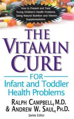 La cure de vitamines pour les problèmes de santé des nourrissons et des enfants en bas âge - The Vitamin Cure for Infant and Toddler Health Problems