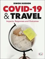 COVID-19 and Travel - Impacts, responses and outcomes (Hudson Dr Simon (Endowed Chair in Tourism University of South Carolina USA))