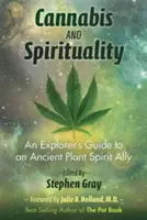 Cannabis et spiritualité : Guide de l'explorateur d'une plante ancienne alliée de l'esprit - Cannabis and Spirituality: An Explorer's Guide to an Ancient Plant Spirit Ally