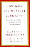 Comment allez-vous mesurer votre vie ? - How Will You Measure Your Life?