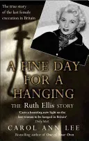 Une belle journée pour une pendaison - La véritable histoire de Ruth Ellis - Fine Day for a Hanging - The Real Ruth Ellis Story