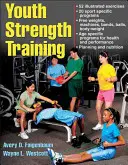 Entraînement musculaire des jeunes : Programmes pour la santé, la forme physique et le sport - Youth Strength Training: Programs for Health, Fitness, and Sport