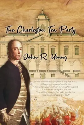 La Tea Party de Charleston - The Charleston Tea Party