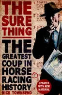 The Sure Thing : Le plus grand coup de l'histoire des courses de chevaux - The Sure Thing: The Greatest Coup in Horse Racing History