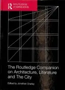 Routledge Companion on Architecture, Literature and The City (Charley Jonathan (University of Strathclyde UK))