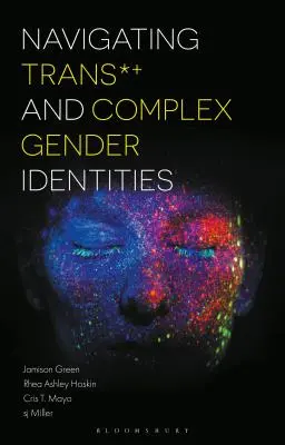 Naviguer dans les identités trans et les identités de genre complexes - Navigating Trans and Complex Gender Identities