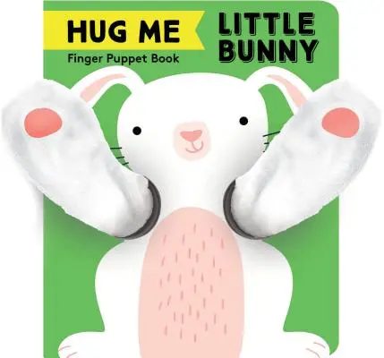 Hug Me Little Bunny : Livre de marionnettes à doigts : - Hug Me Little Bunny: Finger Puppet Book: