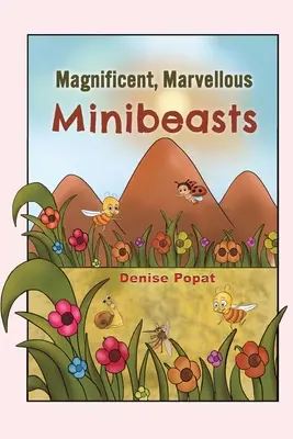 Magnifiques et merveilleuses minibêtes - Magnificent, Marvellous Minibeasts