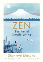 Zen : L'art de vivre simplement - Zen: The Art of Simple Living