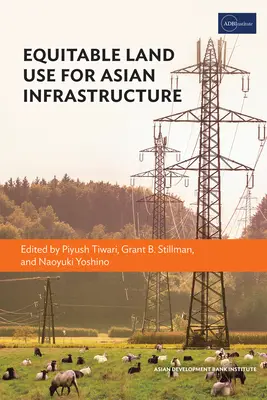 Utilisation équitable des terres pour les infrastructures asiatiques - Equitable Land Use for Asian Infrastructure