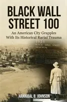 Black Wall Street 100 : Une ville américaine aux prises avec son traumatisme racial historique - Black Wall Street 100: An American City Grapples With Its Historical Racial Trauma