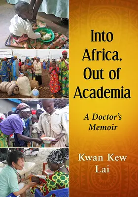 En Afrique, hors de l'université : Les mémoires d'un médecin - Into Africa, Out of Academia: A Doctor's Memoir