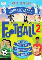 Unbelievable Football 2 - Comment le football peut changer le monde - Unbelievable Football 2 - How Football Can Change the World