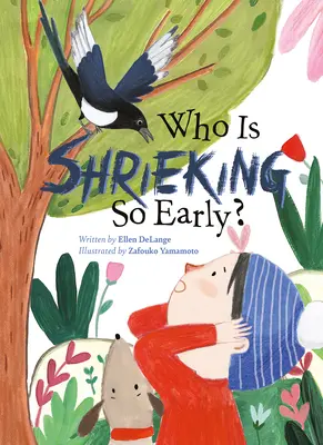 Qui crie si tôt ? - Who Is Shrieking So Early?