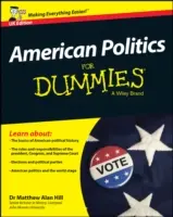 La politique américaine pour les nuls - UK - American Politics For Dummies - UK