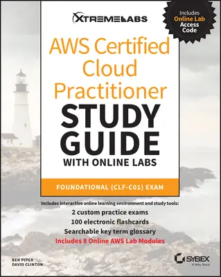 Guide d'étude Aws Certified Cloud Practitioner avec laboratoires en ligne : Examen Foundational (Clf-C01) - Aws Certified Cloud Practitioner Study Guide with Online Labs: Foundational (Clf-C01) Exam