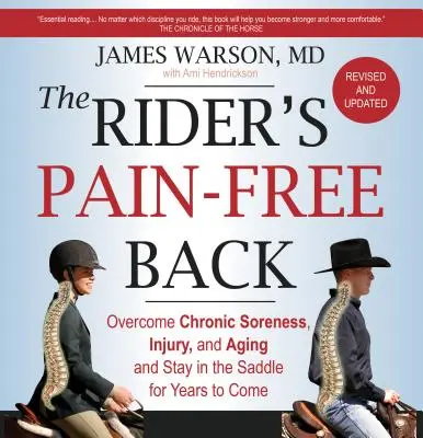 Le livre du cavalier pour un dos sans douleur - Nouvelle édition : Surmontez les douleurs chroniques, les blessures et le vieillissement, et restez en selle pendant des années. - The Rider's Pain-Free Back Book - New Edition: Overcome Chronic Soreness, Injury, and Aging, and Stay in the Saddle for Years to Come