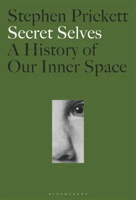 Le moi secret : Une histoire de notre espace intérieur - Secret Selves: A History of Our Inner Space